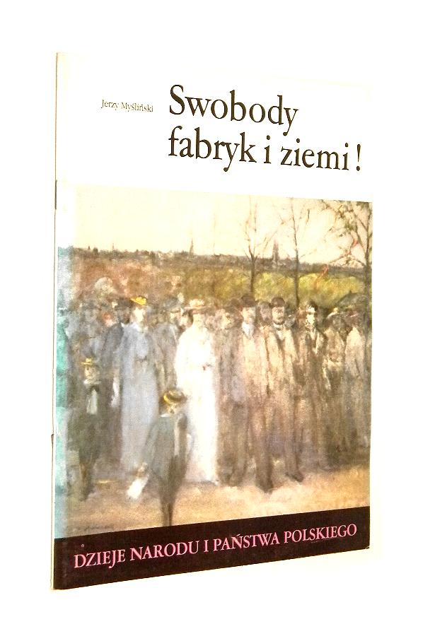 SWOBODY FABRYK I ZIEMI! - Myliski, Jerzy
