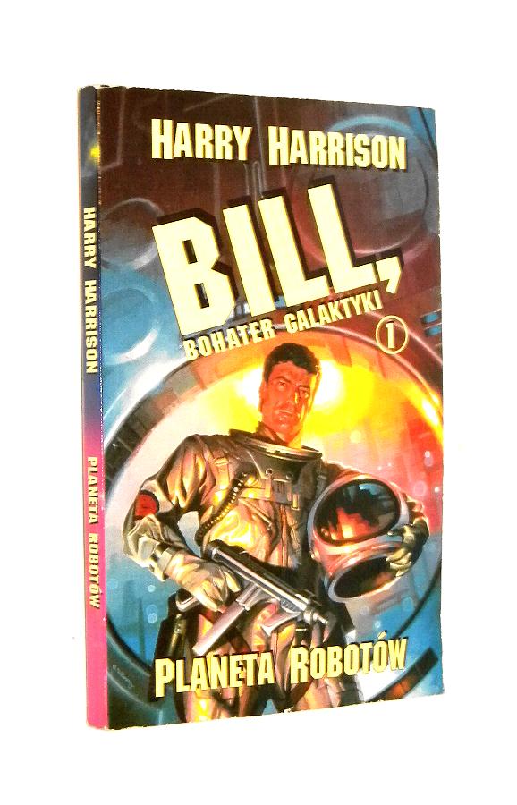 BILL, BOHATER GALAKTYKI [1] Planeta robotw - Harrison, Harry