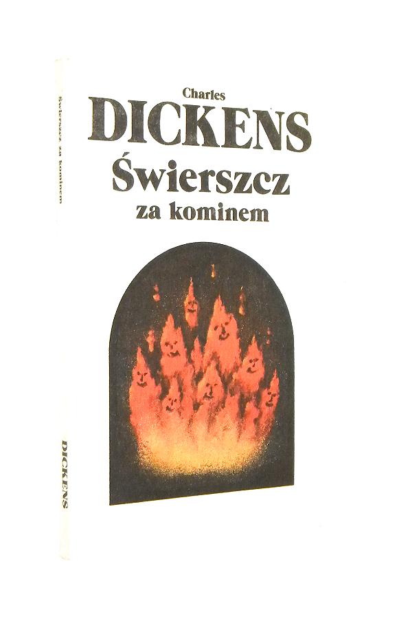 WIERSZCZ ZA KOMINEM: Bajka o domowym ognisku - Dickens, Charles