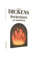 ŚWIERSZCZ ZA KOMINEM: Bajka o domowym ognisku - Dickens, Charles