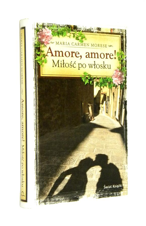AMORE, AMORE! Miłość po włosku - Morese, Maria Carmen