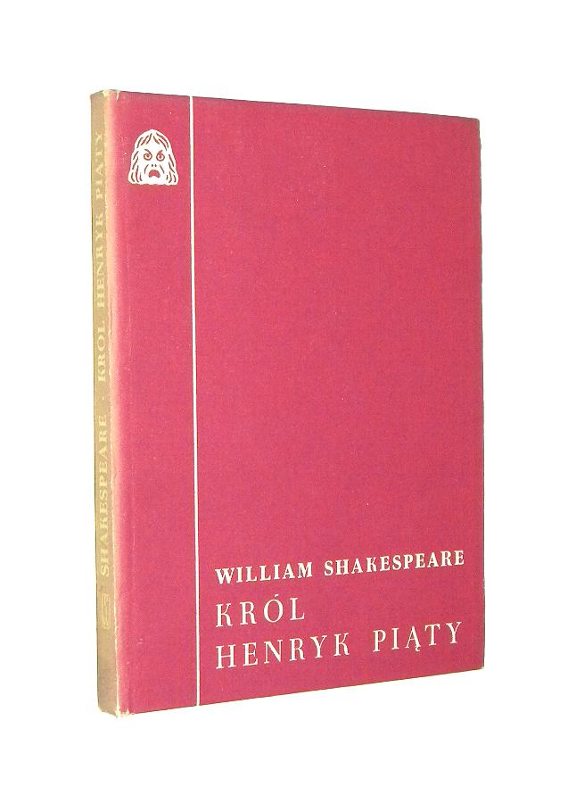 KRÓL HENRYK PIĄTY - Shakespeare [Szekspir], William