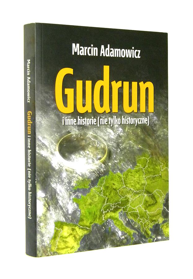 GUDRUN i inne historie (nie tylko historyczne) - Adamowicz, Marcin
