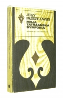 MOJA TATRZAŃSKA SYMFONIA - Młodziejowski, Jerzy