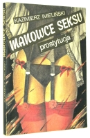 MANOWCE SEKSU: Prostytucja - Imieliński, Kazimierz