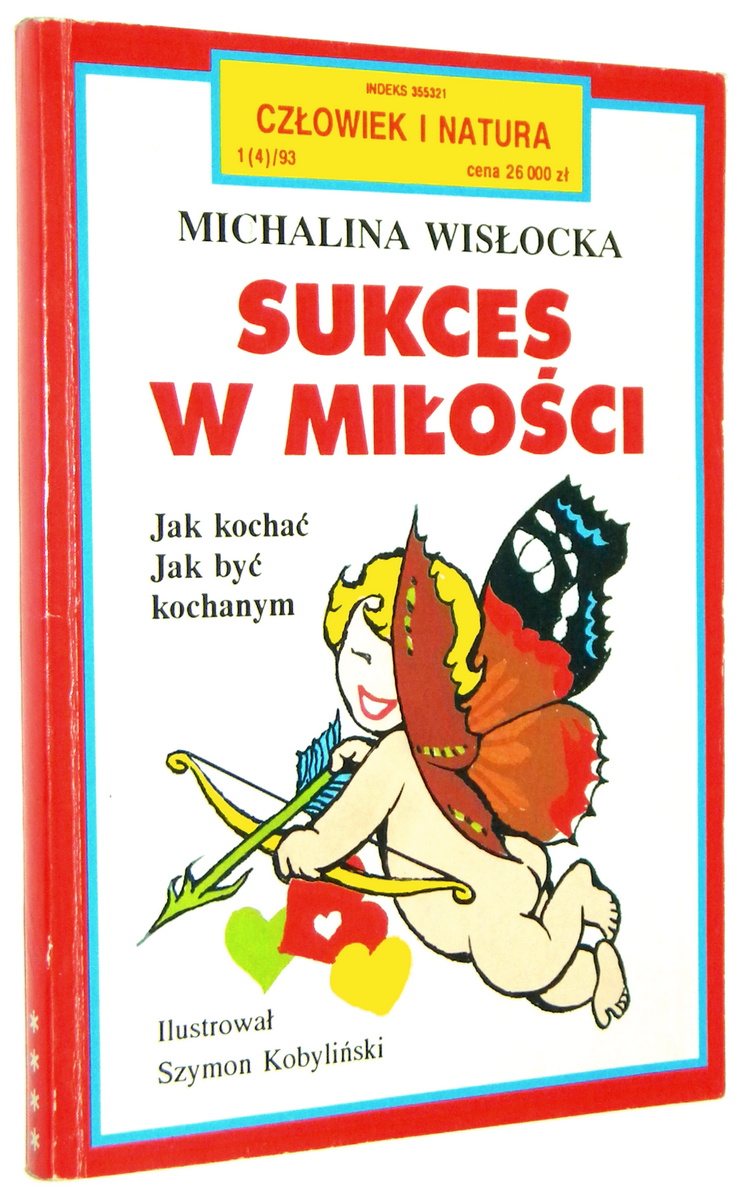 SUKCES W MIOCI: Jak kocha, Jak by kochanym - Wisocka, Michalina