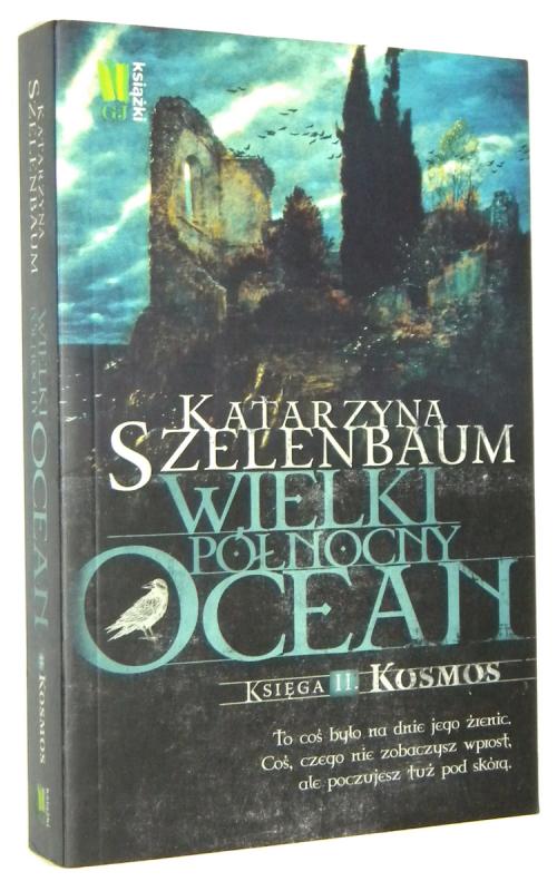 WIELKI PÓŁNOCNY OCEAN [2] Kosmos - Szelenbaum, Katarzyna