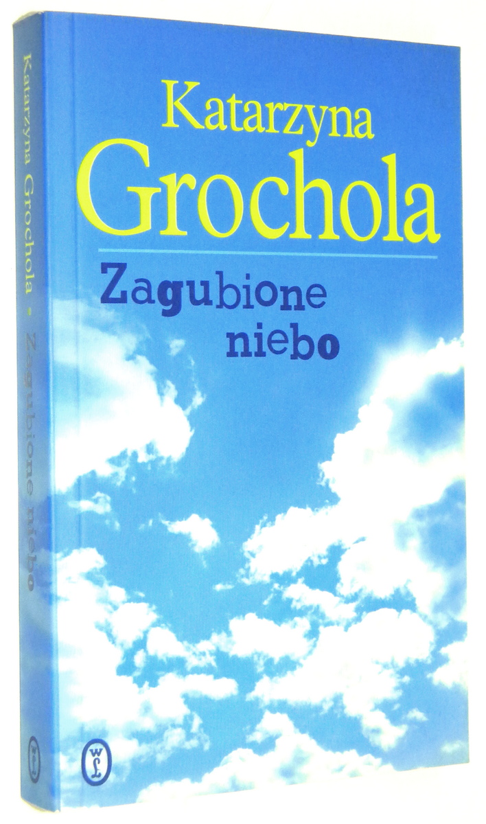 ZAGUBIONE NIEBO - Grochola, Katarzyna