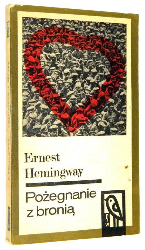 POŻEGNANIE Z BRONIĄ - Hemingway, Ernest