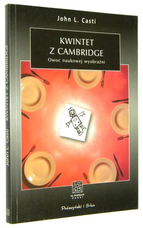 KWINTET Z CAMBRIDGE: Owoc naukowej wyobraźni - Casti, John L.