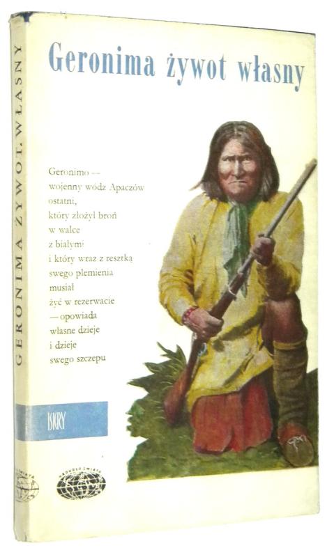 GERONIMA ŻYWOT WŁASNY - Geronimo * Barrett, S. M. [spisał]