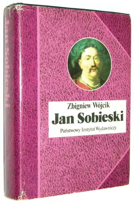 JAN SOBIESKI 1629-1696 - Wójcik, Zbigniew