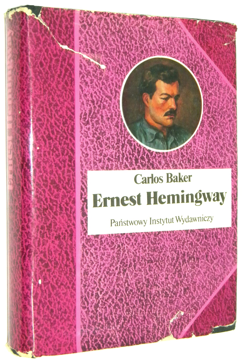 ERNEST HEMINGWAY: Historia ycia - Baker, Carlos