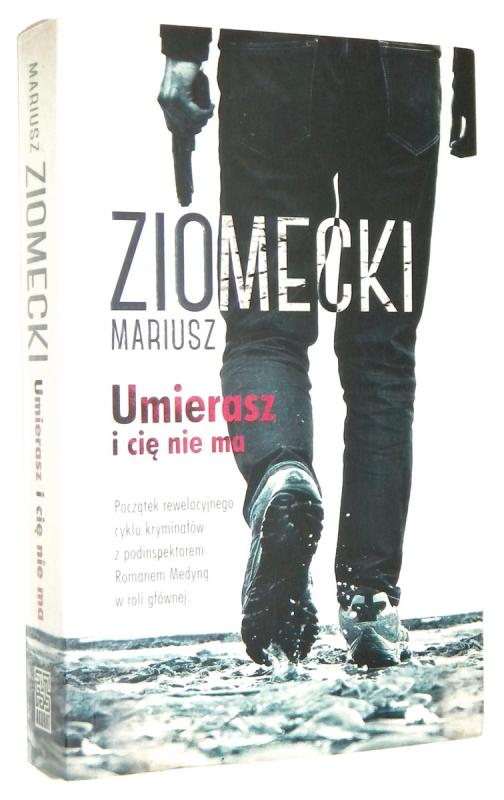 UMIERASZ I CIĘ NIE MA - Ziomecki, Mariusz