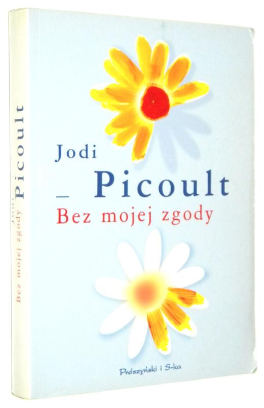 BEZ MOJEJ ZGODY - Picoult, Jodi