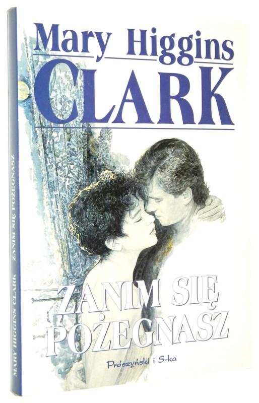 ZANIM SIĘ POŻEGNASZ - Clark, Mary Higgins