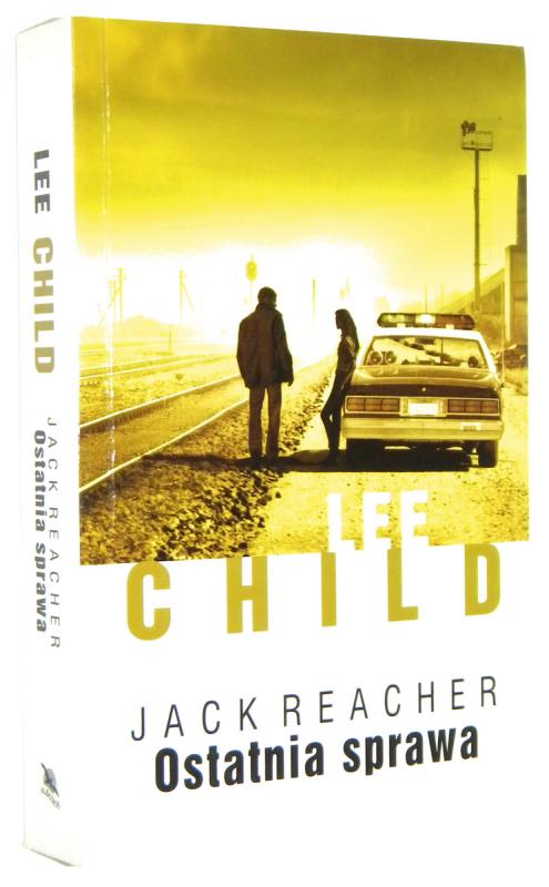 JACK REACHER [16] Ostatnia sprawa - Child, Lee