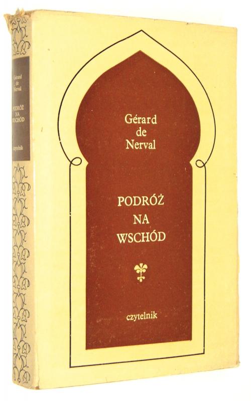 PODRÓŻ NA WSCHÓD - Nerval, Gerard de