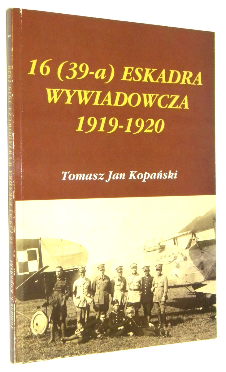 16 (39-a) ESKADRA WYWIADOWCZA 1919-1920 - Kopański, Tomasz Jan