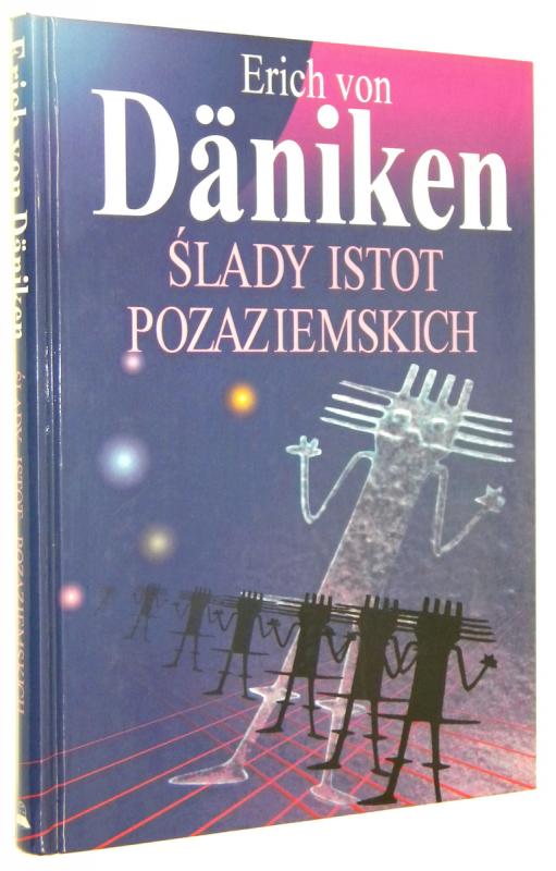 ŚLADY ISTOT POZAZIEMSKICH - Daniken, Erich von 