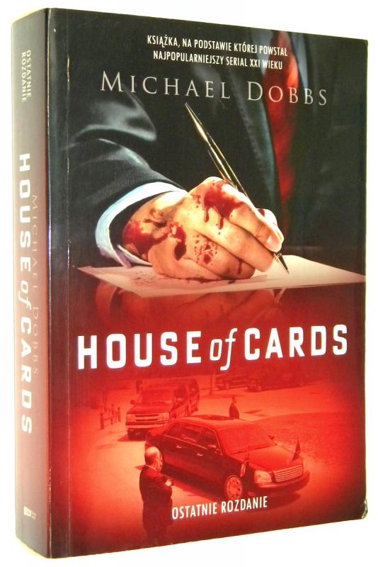HOUSE OF CARDS: Ostatnie rozdanie - Dobbs, Michael