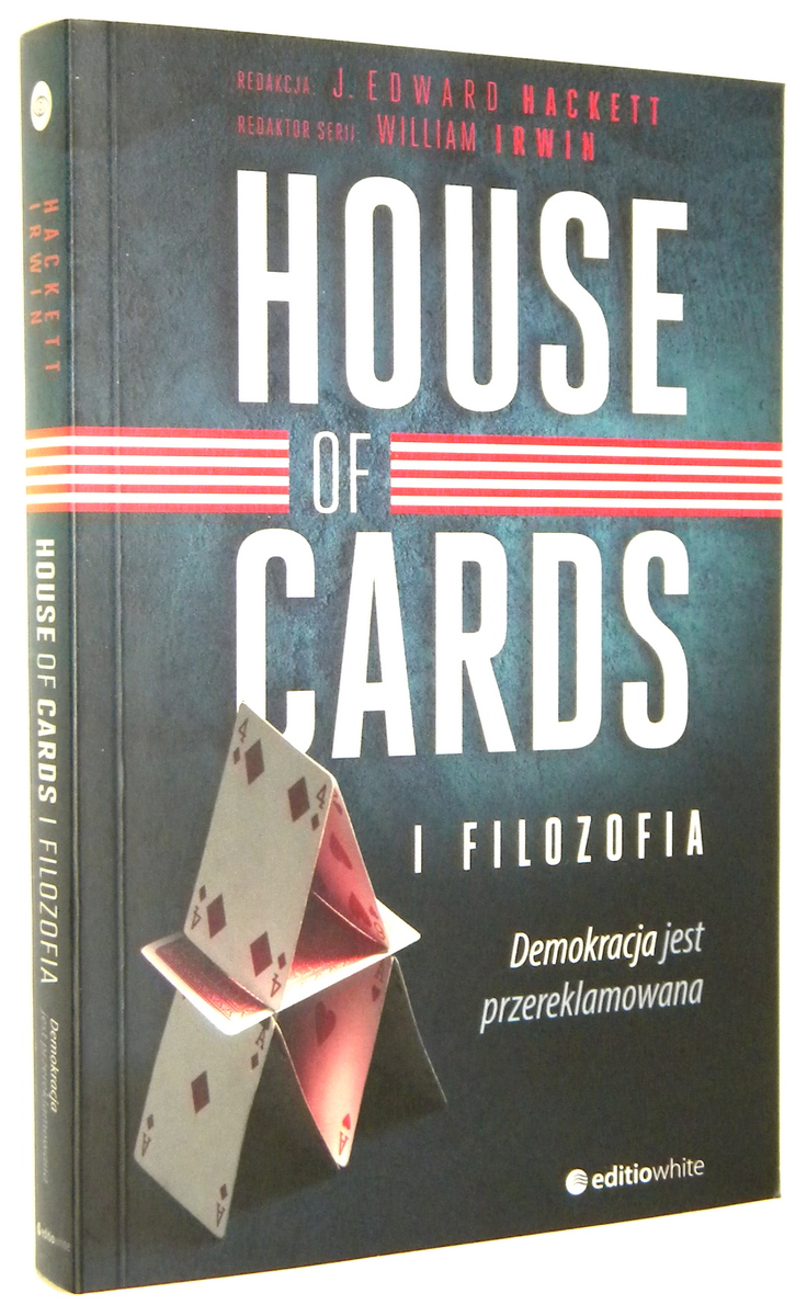 HOUSE OF CARDS I FILOZOFIA: Demokracja jest przereklamowana - Hackett, J. Edward * Irwin, William