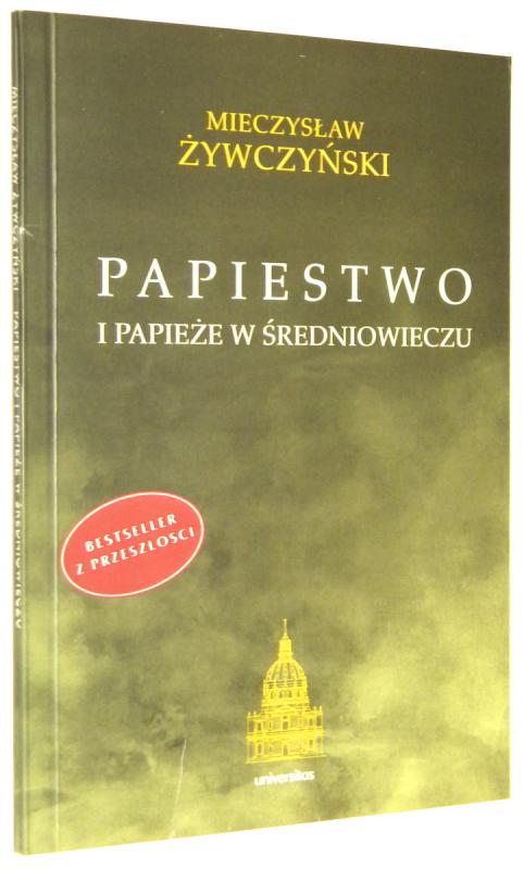 PAPIESTWO I PAPIEŻE W ŚREDNIOWIECZU - Żywczyński, Mieczysław