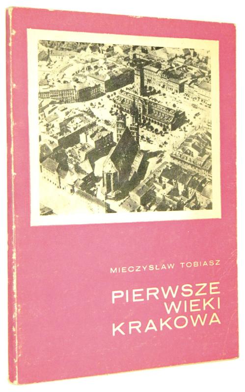 PIERWSZE WIEKI KRAKOWA - Tobiasz, Mieczysław