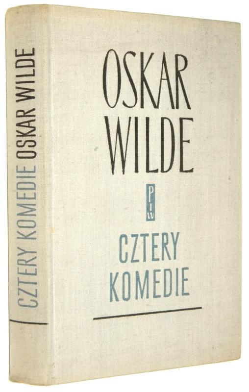 CZTERY KOMEDIE - Wilde, Oskar [Oscar]