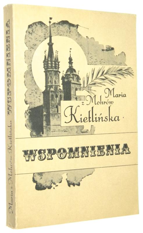 WSPOMNIENIA [Kraków w XIX wieku] - Kietlińska z Mohrów, Maria