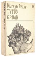 TYTUS GROAN [powieść gotycka] - Peake, Mervyn