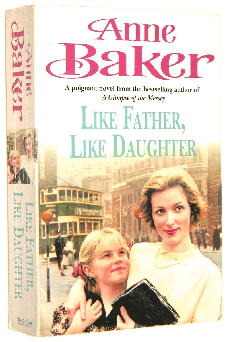 LIKE FATHER, LIKE DAUGHTER - Baker, Anne