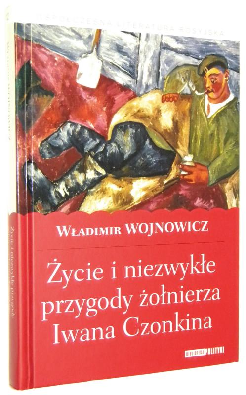 ŻYCIE I NIEZWYKŁE PRZYGODY ŻOŁNIERZA IWANA CZONKINA - Wojnowicz, Władimir