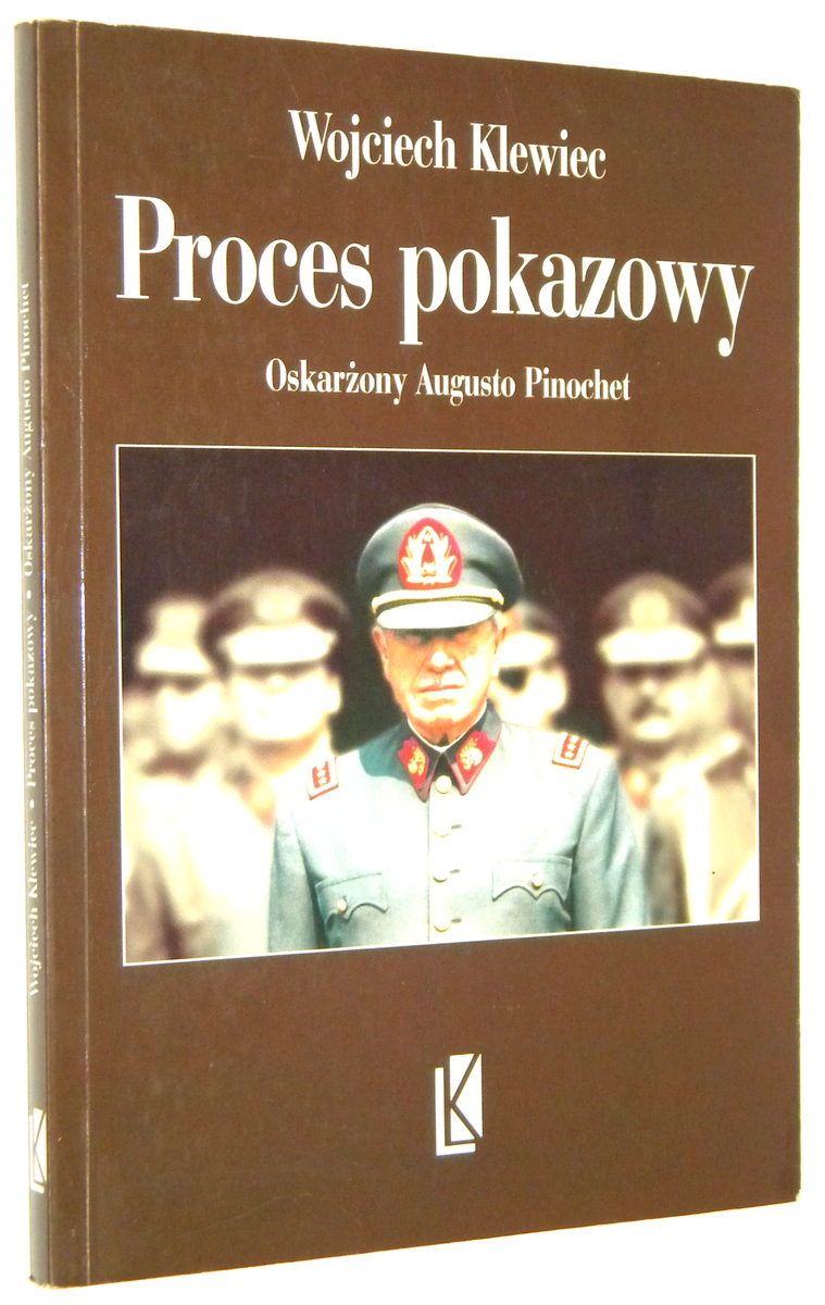 PROCES POKAZOWY: Oskarony Augusto Pinochet - Klewiec, Wojciech