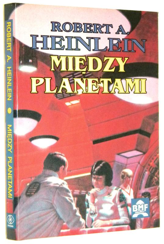 MIĘDZY PLANETAMI - Heinlein, Robert A.