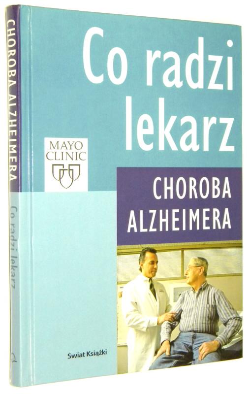 CO RADZI LEKARZ: Choroba Alzheimera - Petersen, Ronald [redakcja]