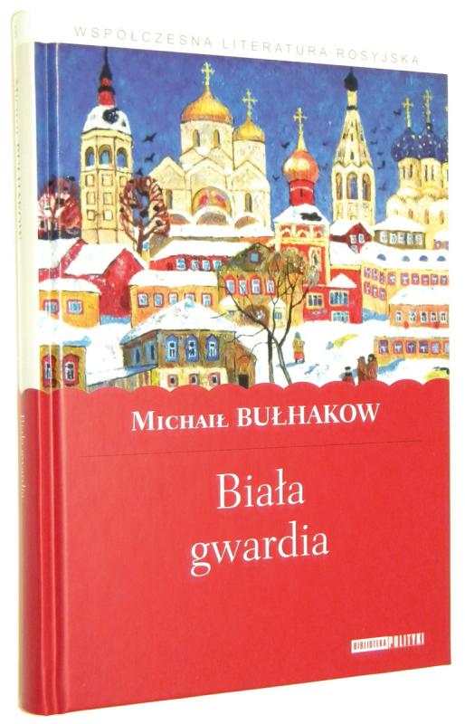 BIAŁA GWARDIA - Bułhakow, Michaił