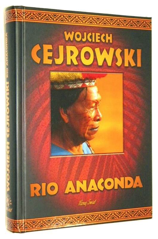 RIO ANACONDA: Gringo i ostatni szaman plemienia Carapana - Cejrowski, Wojciech