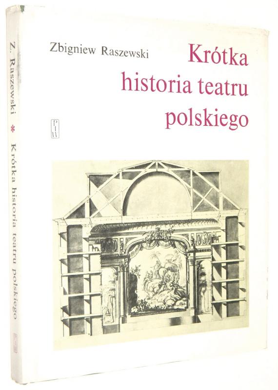KRÓTKA HISTORIA TEATRU POLSKIEGO - Raszewski, Zbigniew