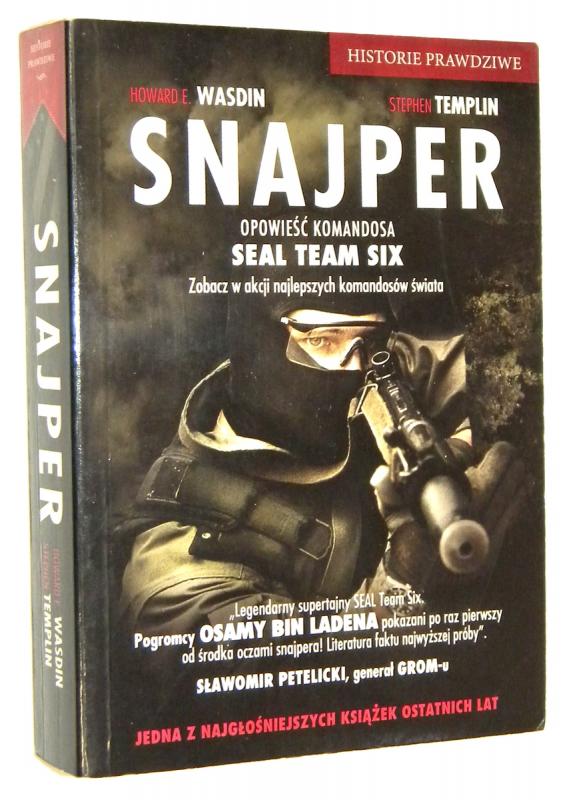 SNAJPER: Opowieść komandosa SEAL Team Six - Wasdin, Howard E. * Templin, Stephen