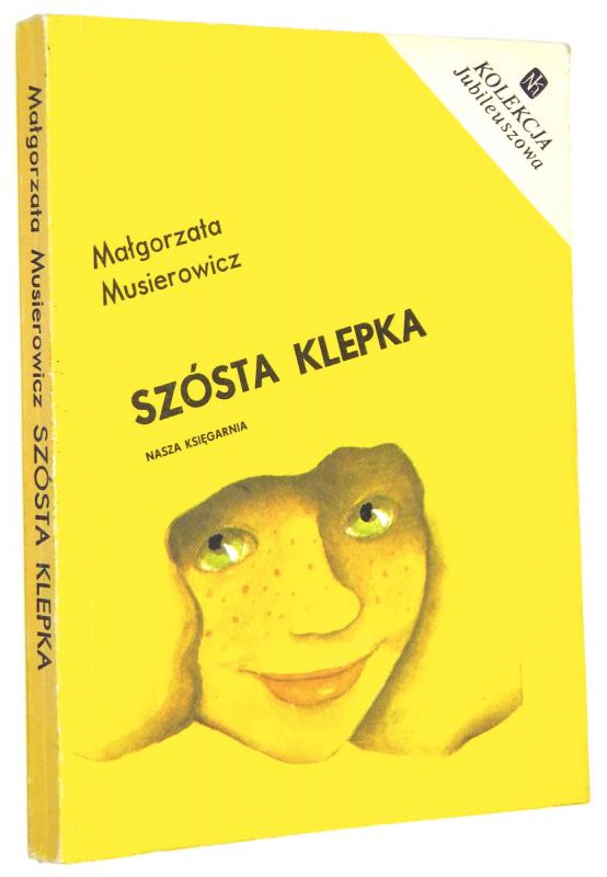 SZÓSTA KLEPKA - Musierowicz, Małgorzata