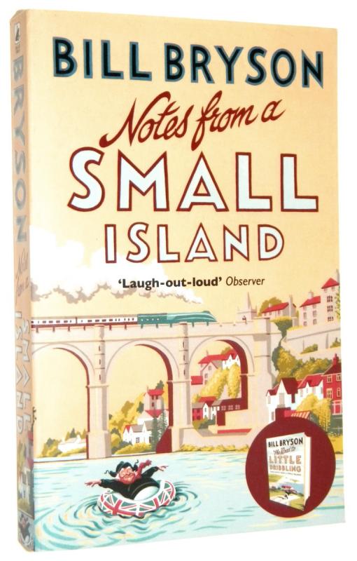 NOTES FROM A SMALL ISLAND: Journey Through Britain - Bryson, Bill