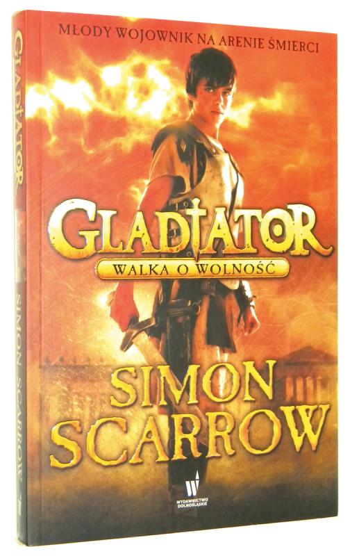 GLADIATOR [1] Walka o wolność - Scarrow, Simon