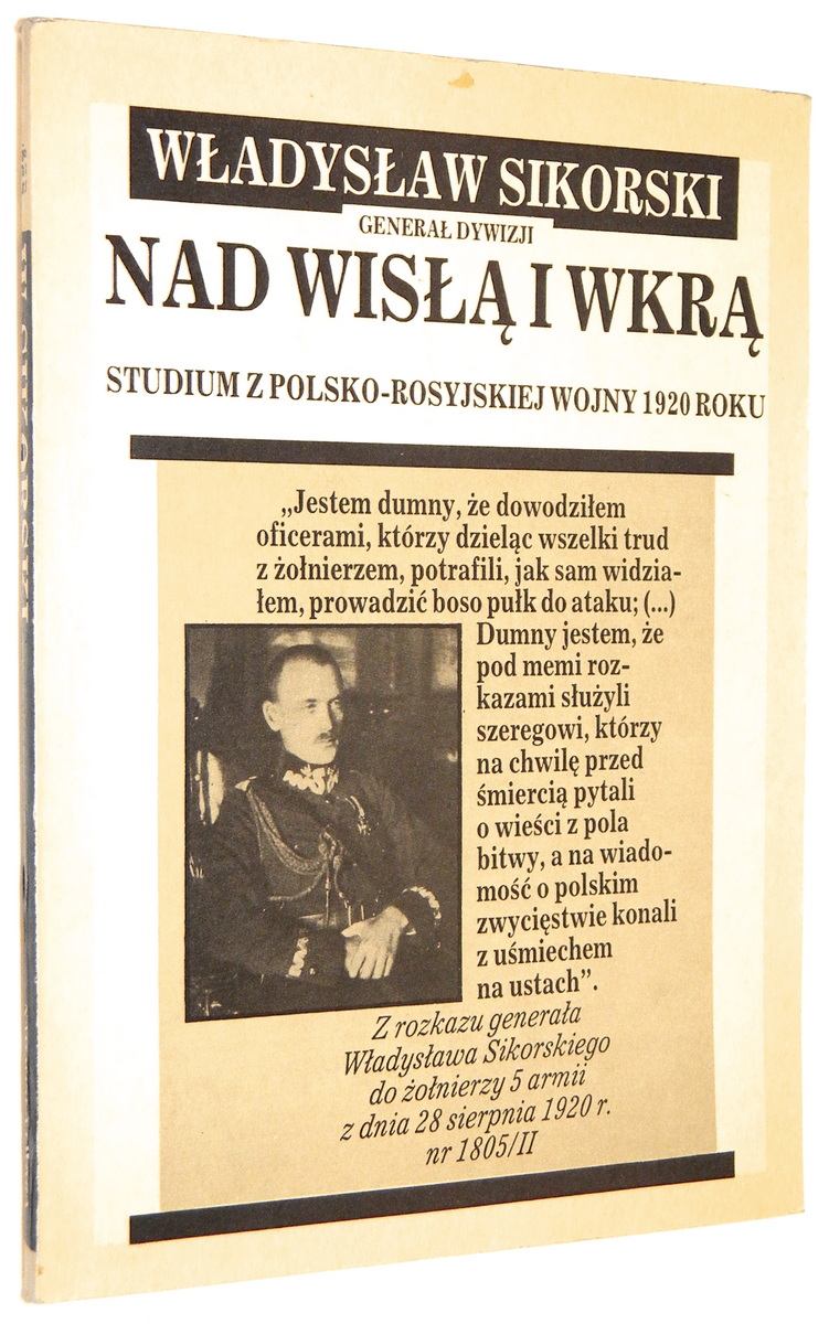 NAD WISŁĄ I WKRĄ: Studium z polsko-rosyjskiej wojny 1920 roku - Sikorski, Władysław [generał Dywizji]