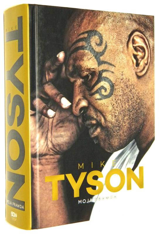 MIKE TYSON: Moja prawda - Tyson, Mike * Sloman, Larry