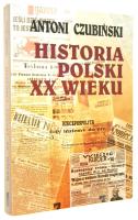 HISTORIA POLSKI XX wieku - Czubiński, Antoni