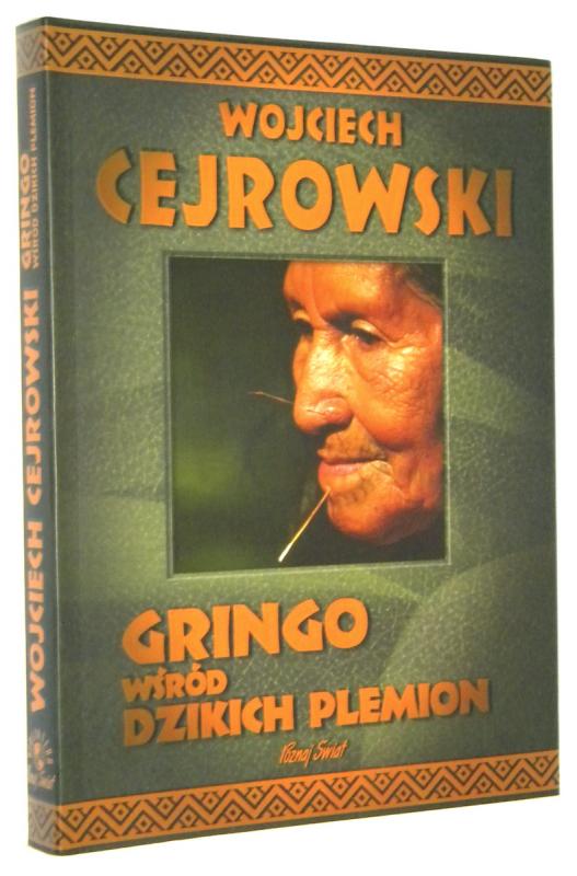 GRINGO WŚRÓD DZIKICH PLEMION - Cejrowski, Wojciech