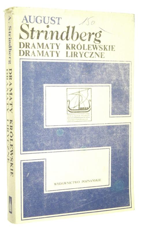 DRAMATY KRÓLEWSKIE * DRAMATY LIRYCZNE - Strindberg, August