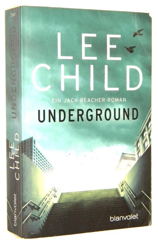 UNDERGROUND: Ein Jack-Reacher Roman - Child, Lee