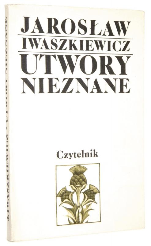 UTWORY NIEZNANE - Iwaszkiewicz, Jarosław
